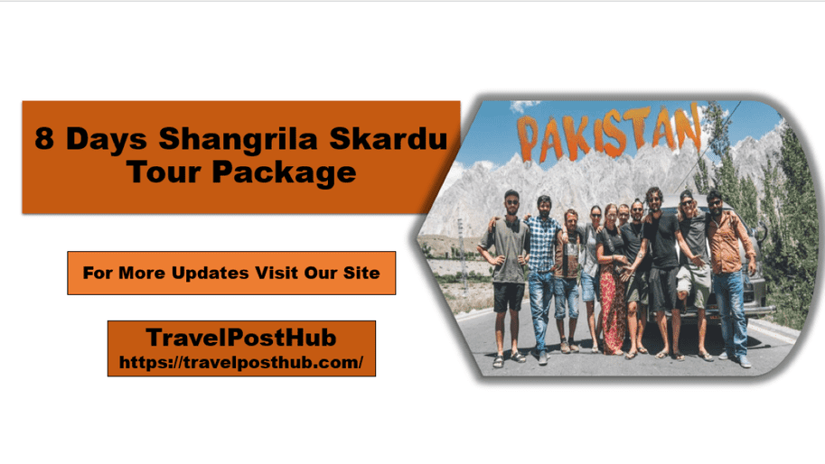 8 Days Shangrila Skardu Tour Package