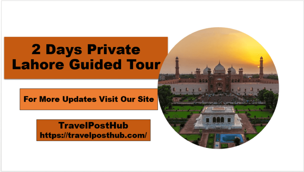 2 Days Private Lahore Guided Tour