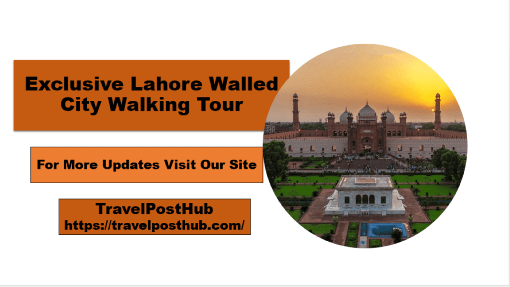 Exclusive Lahore Walled City Walking Tour